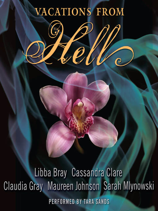 Title details for Vacations from Hell by Libba Bray - Available